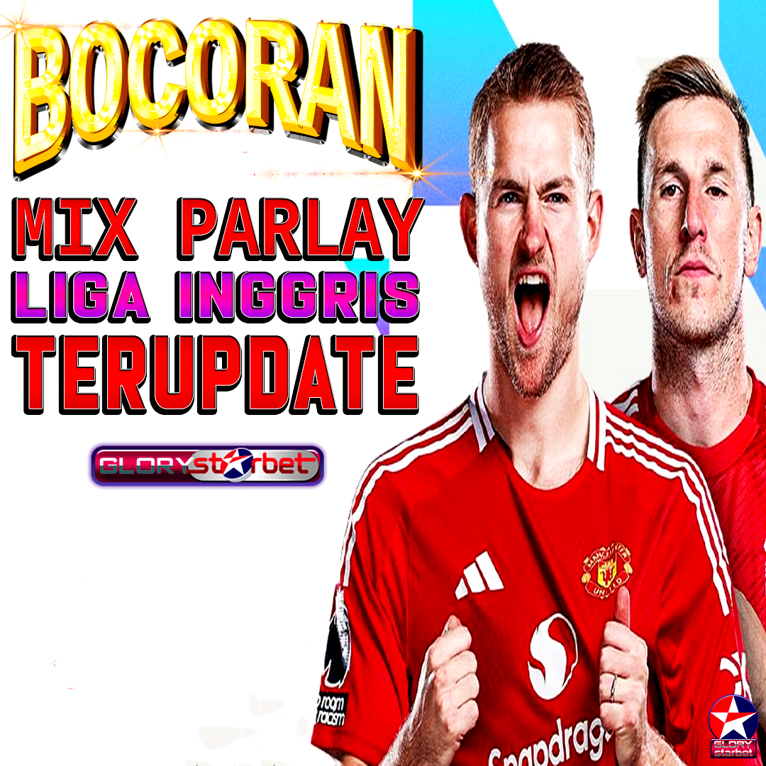 Glorystarbet : Pakar Taruhan Mix Parlay Raih Kemenangan Beruntun